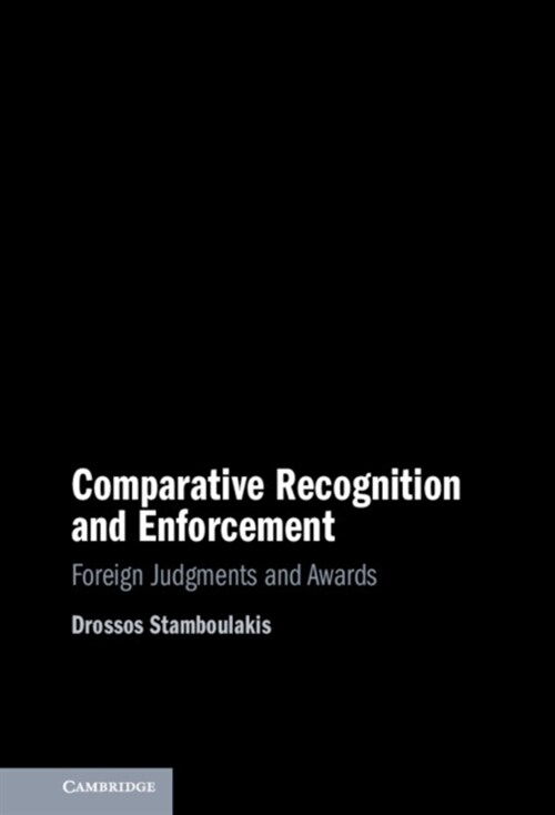 Comparative Recognition and Enforcement : Foreign Judgments and Awards (Hardcover, New ed)