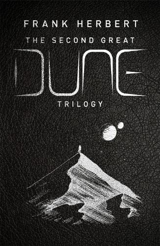 The Second Great Dune Trilogy : God Emperor of Dune, Heretics of Dune, Chapter House Dune (Hardcover)