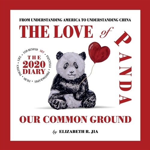 The Love of Panda Our Common Ground: The 2020 Diary from Understanding America to Understanding China (Hardcover)