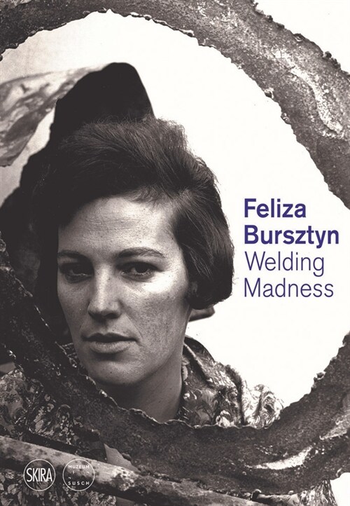 Feliza Bursztyn: Welding Madness (Paperback)