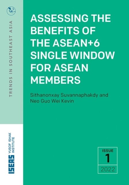 Assessing the Benefits of the ASEAN+6 Single Window for ASEAN Members (Paperback)