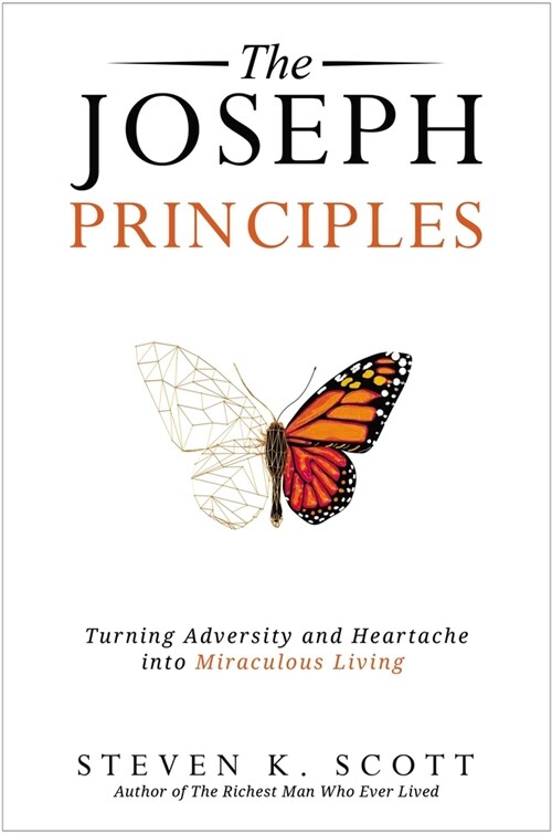 The Joseph Principles: Turning Adversity and Heartache Into Miraculous Living (Hardcover)