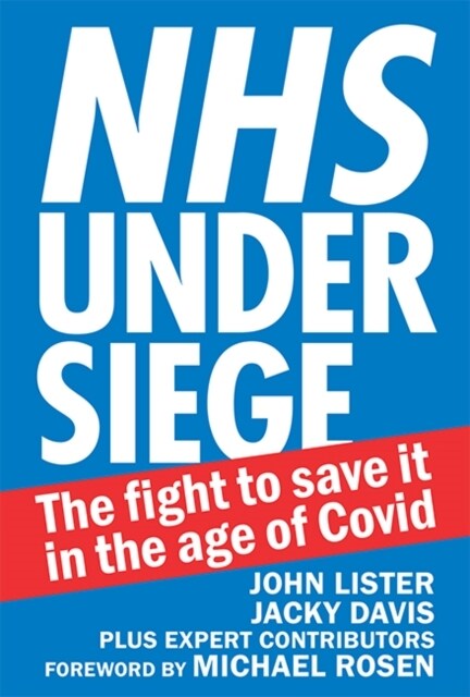 NHS under siege : The fight to save it in the age of Covid (Paperback)