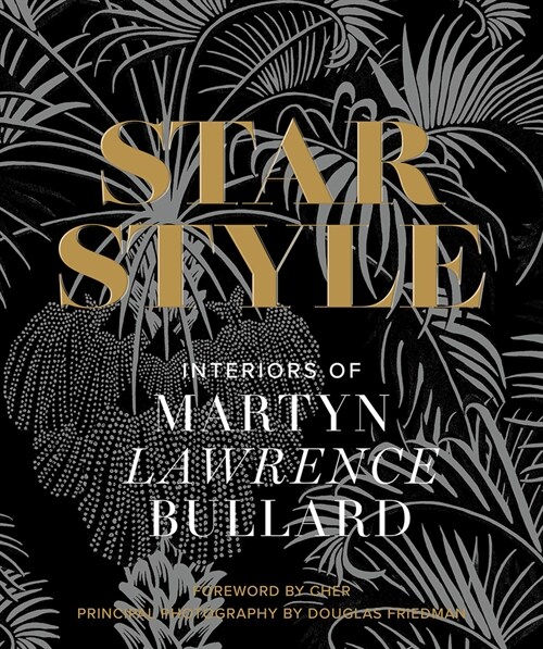 Star Style: Interiors of Martyn Lawrence Bullard (Hardcover)