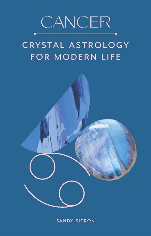 Cancer : Crystal Astrology for Modern Life (Hardcover)