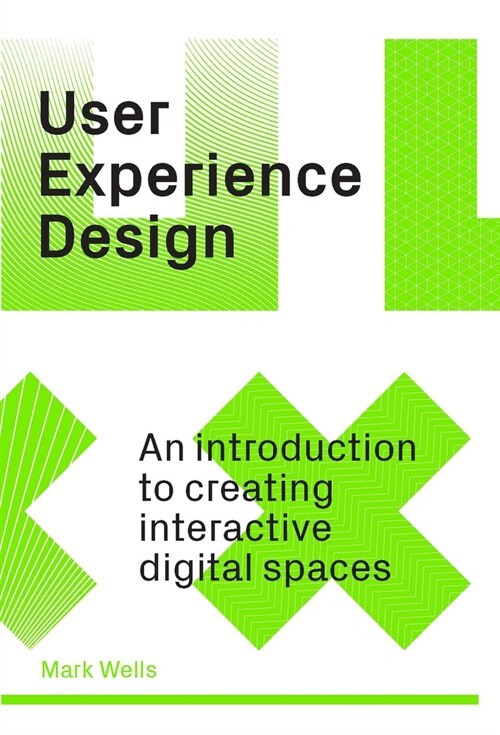 User Experience Design : An Introduction to Creating Interactive Digital Spaces (Paperback)