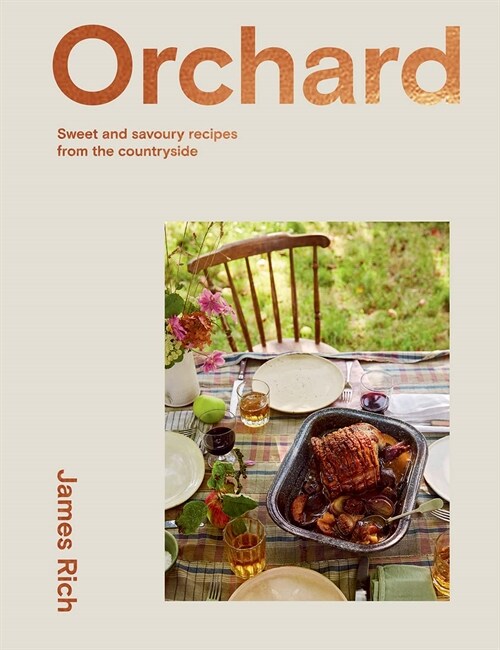 Orchard : Sweet and Savoury Recipes from the Countryside (Hardcover)