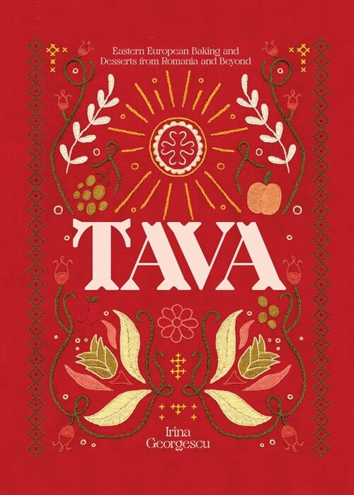 Tava : Eastern European Baking and Desserts From Romania & Beyond (Hardcover)