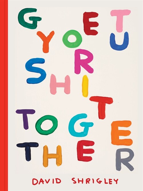 Get Your Sh*t Together (Hardcover)