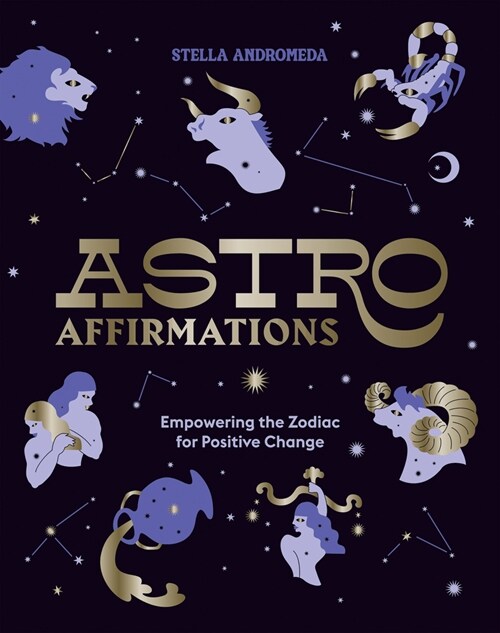 AstroAffirmations : Empowering the Zodiac for Positive Change (Hardcover)