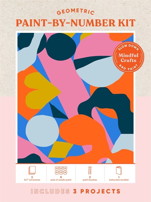 Mindful Crafts: Geometric Paint-By-Number Kit: Mindful Crafts: Geometric Paint-By-Number Kit (Other)