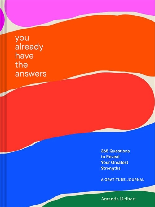You Already Have the Answers: A Gratitude Journal (Other)