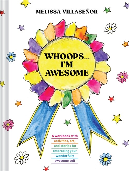 Whoops . . . Im Awesome: A Workbook with Activities, Art, and Stories for Embracing Your Wonderfully Awesome Self (Other)