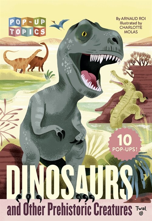 Pop-Up Topics: Dinosaurs and Other Prehistoric Creatures (Paperback)