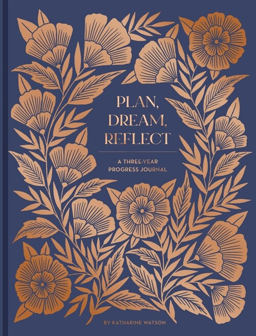 Plan, Dream, Reflect Journal: A Three-Year Progress Journal (Other)