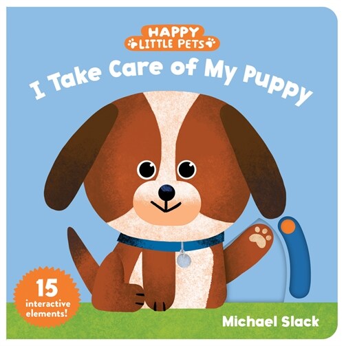 Happy Little Pets: I Take Care of My Puppy (Board Books)