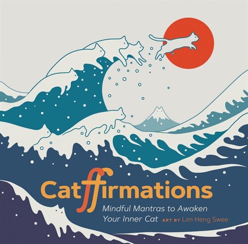 Catffirmations: Mindful Mantras to Awaken Your Inner Cat (Hardcover)