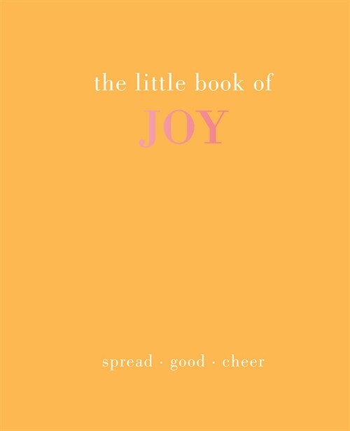 The Little Book of Joy : Spread Good Cheer (Hardcover)