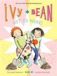 Ivy and Bean Get to Work! (Book 12) (Paperback)