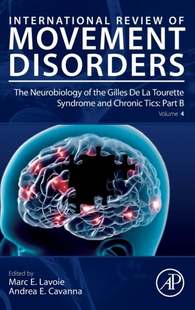 The Neurobiology of the Gilles De La Tourette Syndrome and Chronic Tics: Part B (Hardcover)