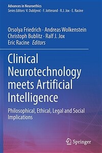 Clinical Neurotechnology meets Artificial Intelligence: Philosophical, Ethical, Legal and Social Implications (Paperback)