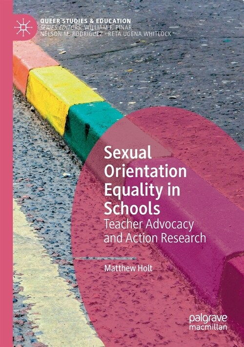 Sexual Orientation Equality in Schools: Teacher Advocacy and Action Research (Paperback)