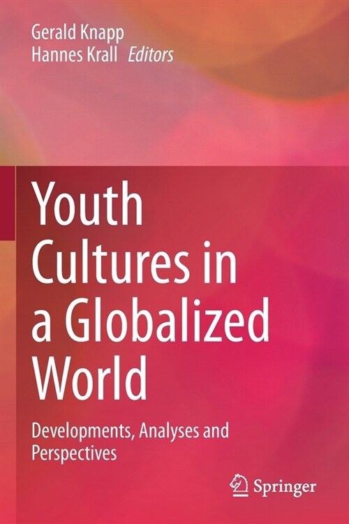Youth Cultures in a Globalized World: Developments, Analyses and Perspectives (Paperback)