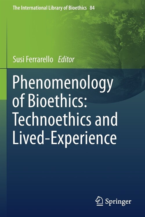 Phenomenology of Bioethics: Technoethics and Lived-Experience (Paperback)