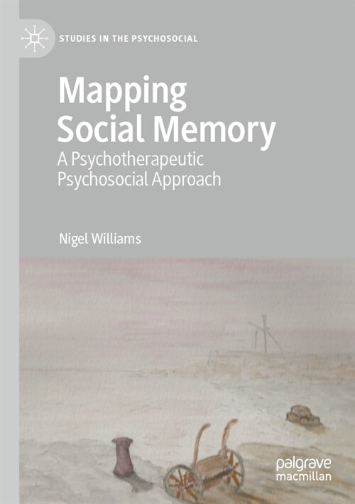Mapping Social Memory: A Psychotherapeutic Psychosocial Approach (Paperback)