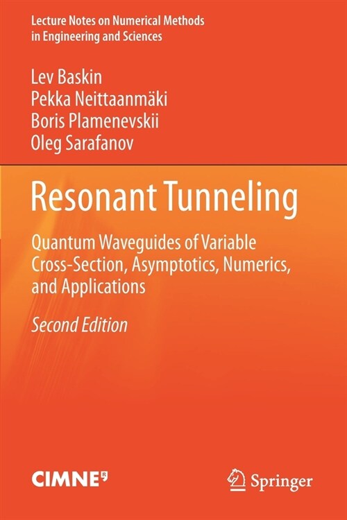 Resonant Tunneling: Quantum Waveguides of Variable Cross-Section, Asymptotics, Numerics, and Applications (Paperback)