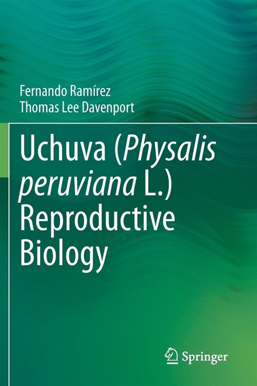 Uchuva (Physalis peruviana L.) Reproductive Biology (Paperback)