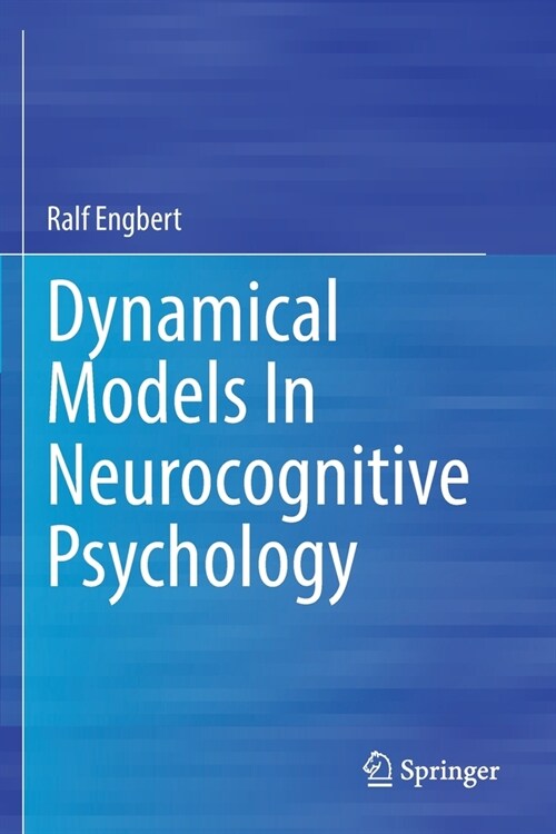 Dynamical Models In Neurocognitive Psychology (Paperback)