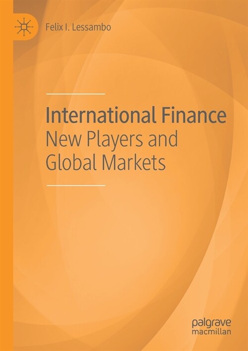 International Finance: New Players and Global Markets (Paperback)