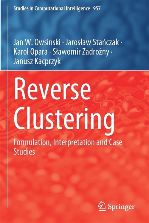 Reverse Clustering: Formulation, Interpretation and Case Studies (Paperback)
