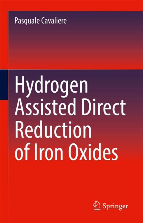 Hydrogen Assisted Direct Reduction of Iron Oxides (Hardcover)