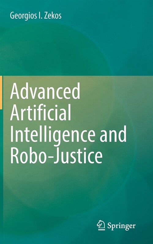 Advanced Artificial Intelligence and Robo-Justice (Hardcover)