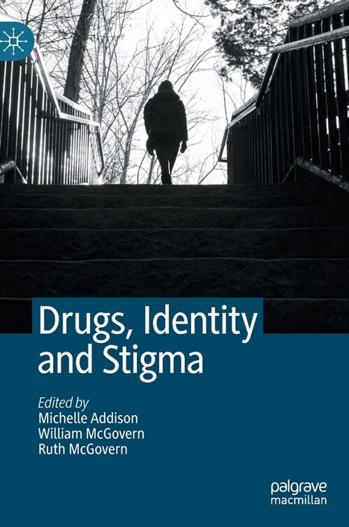 Drugs, Identity and Stigma (Hardcover)