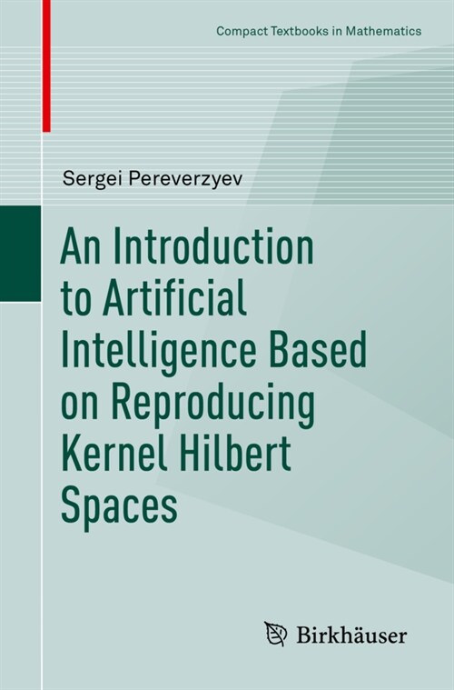 An Introduction to Artificial Intelligence Based on Reproducing Kernel Hilbert Spaces (Paperback)