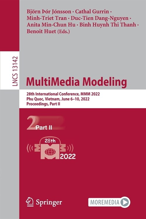 MultiMedia Modeling: 28th International Conference, MMM 2022, Phu Quoc, Vietnam, June 6-10, 2022, Proceedings, Part II (Paperback)