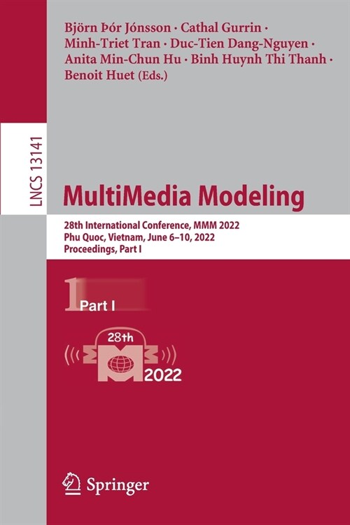 MultiMedia Modeling: 28th International Conference, MMM 2022, Phu Quoc, Vietnam, June 6-10, 2022, Proceedings, Part I (Paperback)
