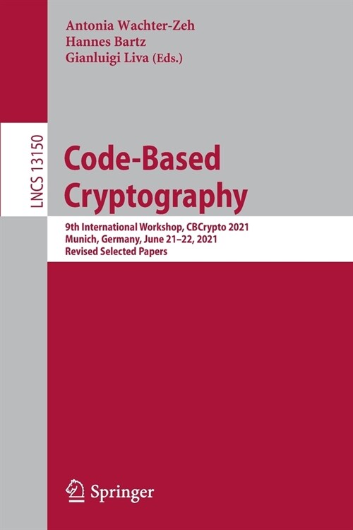 Code-Based Cryptography: 9th International Workshop, CBCrypto 2021 Munich, Germany, June 21-22, 2021 Revised Selected Papers (Paperback)