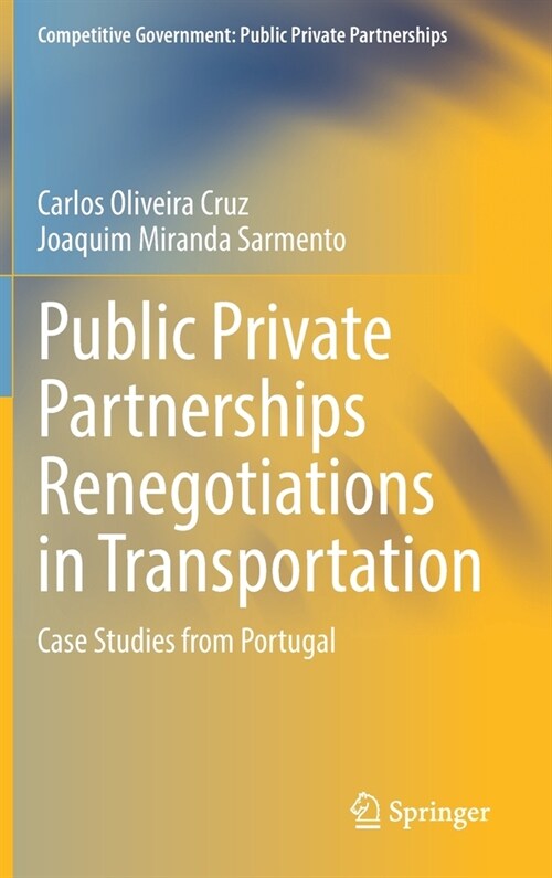 Public Private Partnerships Renegotiations in Transportation: Case Studies from Portugal (Hardcover)