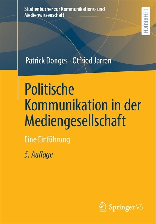 Politische Kommunikation in Der Mediengesellschaft: Eine Einf?rung (Paperback, 5, 5. Aufl. 2022)
