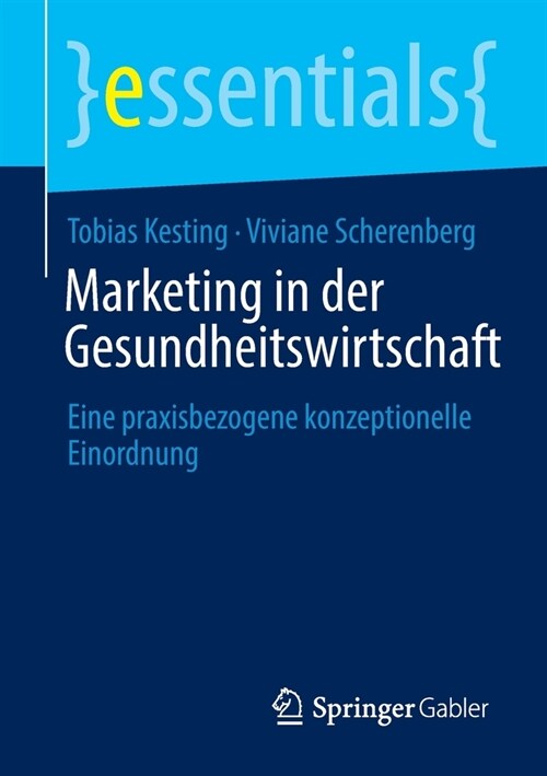 Marketing in der Gesundheitswirtschaft: Eine praxisbezogene konzeptionelle Einordnung (Paperback)