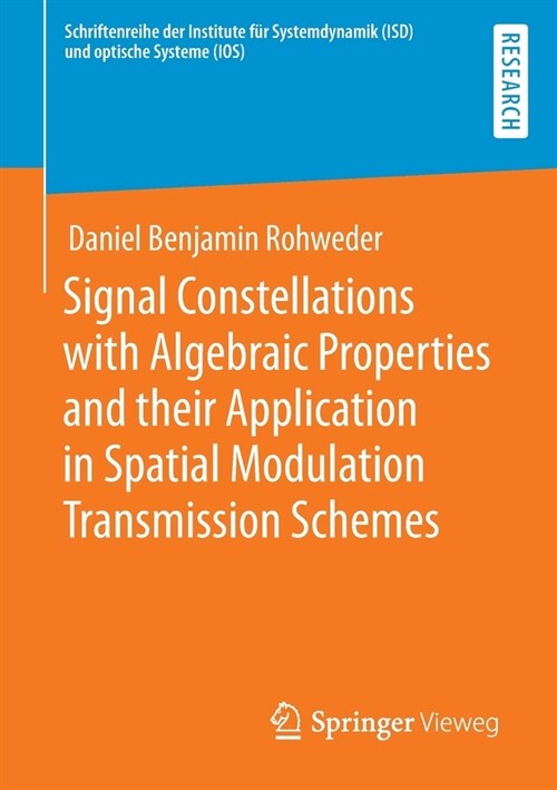 Signal Constellations with Algebraic Properties and their Application in Spatial Modulation Transmission Schemes (Paperback)