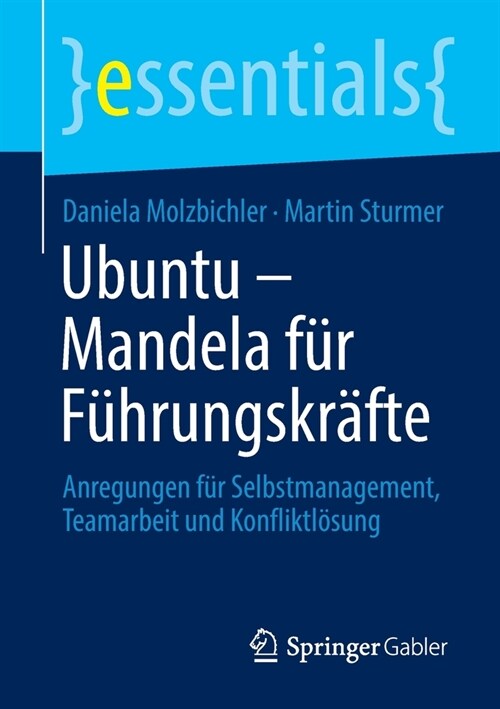 Ubuntu - Mandela f? F?rungskr?te: Anregungen f? Selbstmanagement, Teamarbeit und Konfliktl?ung (Paperback)