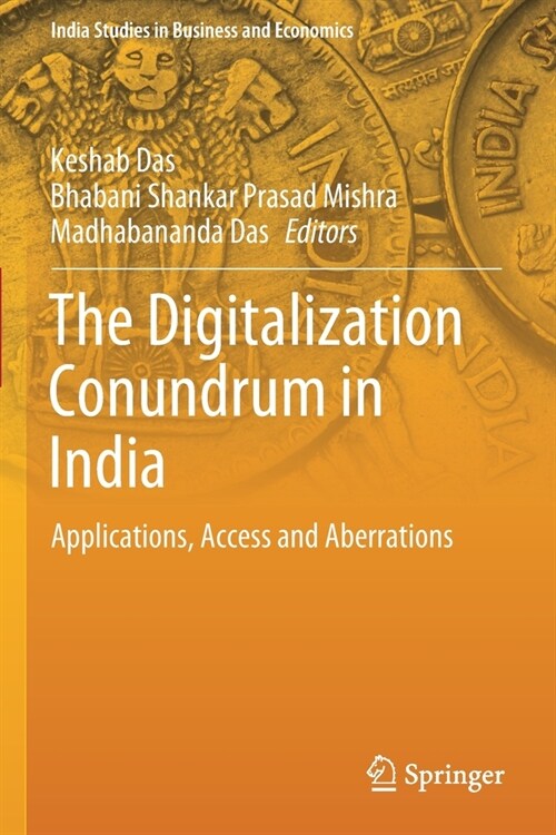 The Digitalization Conundrum in India: Applications, Access and Aberrations (Paperback)