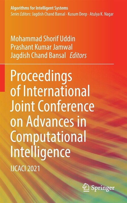 Proceedings of International Joint Conference on Advances in Computational Intelligence: Ijcaci 2021 (Hardcover)