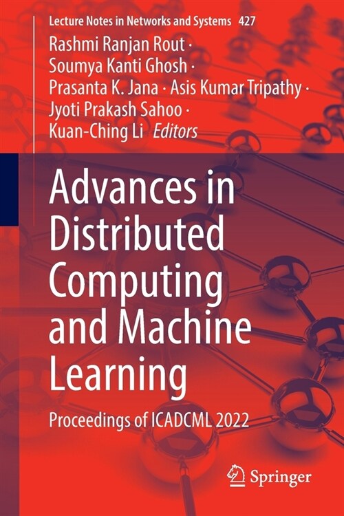 Advances in Distributed Computing and Machine Learning: Proceedings of Icadcml 2022 (Paperback, 2022)