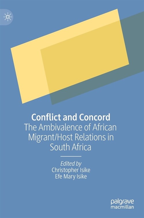 Conflict and Concord: The Ambivalence of African Migrant/Host Relations in South Africa (Hardcover)